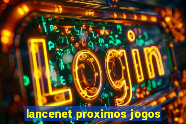 lancenet proximos jogos